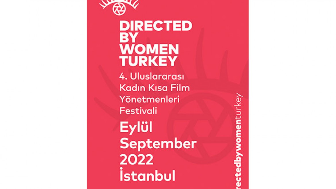 DIRECTED BY WOMEN TURKEY 2022 BAŞVURULARI DEVAM EDİYOR!!!
