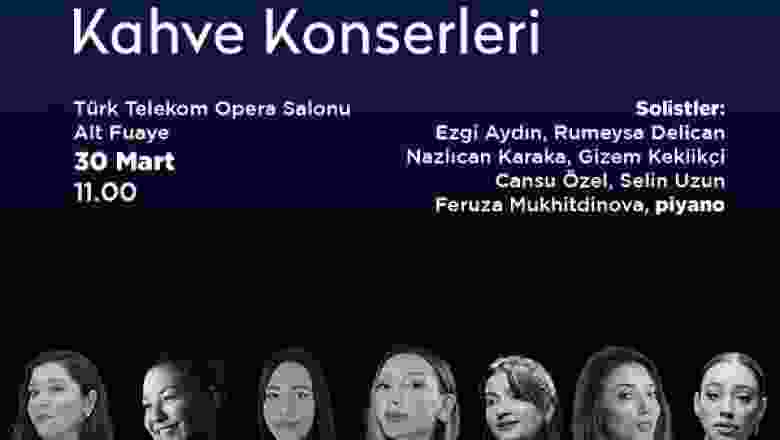 Opera Sanatının Kadınları 30 Mart'ta AKM'de Buluşuyor!