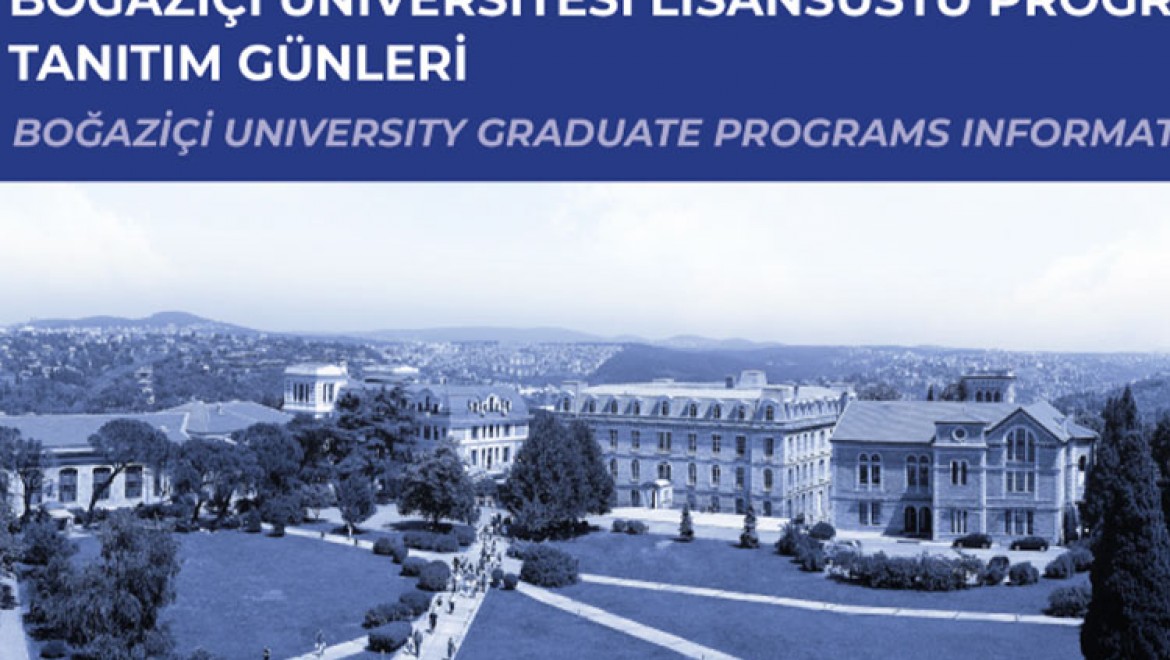 Boğaziçi Üniversitesi Lisansüstü Programları  Tanıtım Günleri Başlıyor